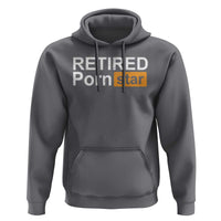 Funny Naughty Adult Humor Retirement Hoodie Retired P0rn Star Dirty Joke