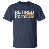 Funny Naughty Adult Humor Retirement T Shirt Retired P0rn Star Dirty Joke