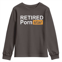 Funny Naughty Adult Humor Retirement Youth Sweatshirt Retired P0rn Star Dirty Joke