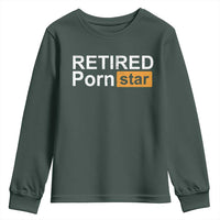 Funny Naughty Adult Humor Retirement Youth Sweatshirt Retired P0rn Star Dirty Joke