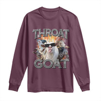 Throat Goat Funny Offensive Adult Humor Bootleg Long Sleeve Shirt