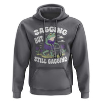 Funny Frog Meme Hoodie Sagging But Still Gagging Naughty Adult Humor