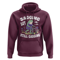 Funny Frog Meme Hoodie Sagging But Still Gagging Naughty Adult Humor