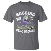 Funny Frog Meme T Shirt Sagging But Still Gagging Naughty Adult Humor