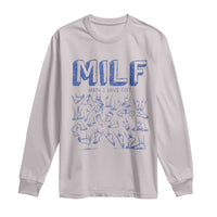 Funny MILF Man I Love Feet Long Sleeve Shirt
