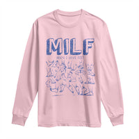 Funny MILF Man I Love Feet Long Sleeve Shirt