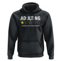 Funny Adulting Would Not Recommend Hoodie
