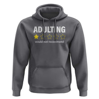 Funny Adulting Would Not Recommend Hoodie