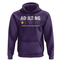 Funny Adulting Would Not Recommend Hoodie