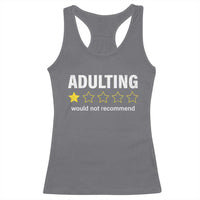 Funny Adulting Would Not Recommend Racerback Tank Top