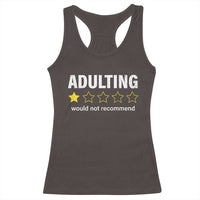 Funny Adulting Would Not Recommend Racerback Tank Top