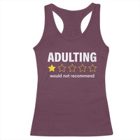 Funny Adulting Would Not Recommend Racerback Tank Top