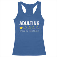 Funny Adulting Would Not Recommend Racerback Tank Top