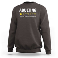 Funny Adulting Would Not Recommend Sweatshirt