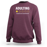 Funny Adulting Would Not Recommend Sweatshirt