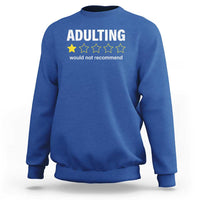 Funny Adulting Would Not Recommend Sweatshirt