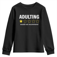 Funny Adulting Would Not Recommend Youth Sweatshirt
