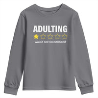 Funny Adulting Would Not Recommend Youth Sweatshirt