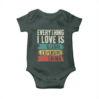 Everything I Love Is Illegal Expensive Or Latina Baby Onesie
