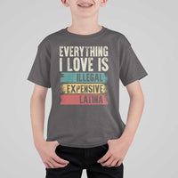 Everything I Love Is Illegal Expensive Or Latina T Shirt For Kid
