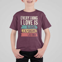 Everything I Love Is Illegal Expensive Or Latina T Shirt For Kid