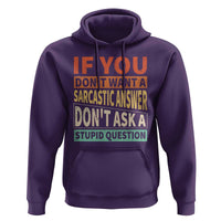 If You Dont Want Sarcastic Answer Don's Ask A Stupid Question Hoodie