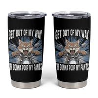 Funny Meme Tumbler Cup Get Out of My Way Gonna Poop My Pants