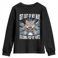 Funny Meme Youth Sweatshirt Get Out of My Way Gonna Poop My Pants
