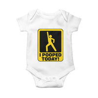 Funny I Pooped Today Baby Onesie
