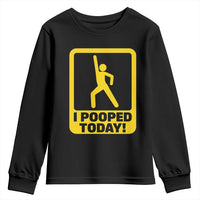Funny I Pooped Today Youth Sweatshirt