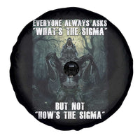 Funny Meme Wolf Alpha Spare Tire Cover Everyone Always Asks What's The Sigma But Not How's The Sigma