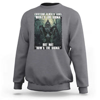 Funny Meme Wolf Alpha Sweatshirt Everyone Always Asks What's The Sigma But Not How's The Sigma