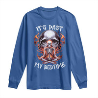 Funny Skeleton Meme Long Sleeve Shirt It's Past My Bedtime