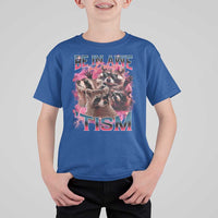 Funny Meme Autistic Raccoon T Shirt For Kid Be In Awe Of My 'Tism