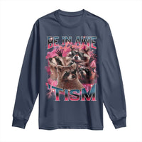 Funny Meme Autistic Raccoon Long Sleeve Shirt Be In Awe Of My 'Tism