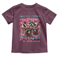 Funny Meme Autistic Raccoon Toddler T Shirt Be In Awe Of My 'Tism