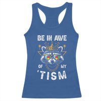 Funny Autistic Raccoon Racerback Tank Top Be In Awe Of My 'Tism