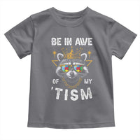 Funny Autistic Raccoon Toddler T Shirt Be In Awe Of My 'Tism