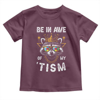 Funny Autistic Raccoon Toddler T Shirt Be In Awe Of My 'Tism