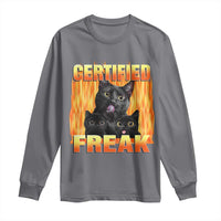 Funny Cat Meme Long Sleeve Shirt Certified Freak