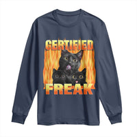 Funny Cat Meme Long Sleeve Shirt Certified Freak
