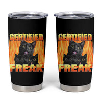 Funny Cat Meme Tumbler Cup Certified Freak