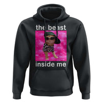 Funny Cat Meme Hoodie The Beast Inside Me