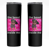 Funny Cat Meme Skinny Tumbler The Beast Inside Me