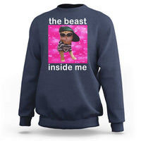 Funny Cat Meme Sweatshirt The Beast Inside Me