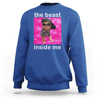 Funny Cat Meme Sweatshirt The Beast Inside Me