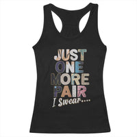Sneaker Lover Racerback Tank Top Just One More Pair I Swear