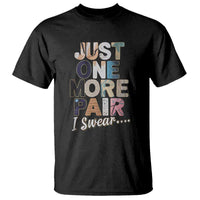 Sneaker Lover T Shirt Just One More Pair I Swear