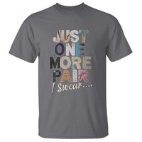 Sneaker Lover T Shirt Just One More Pair I Swear