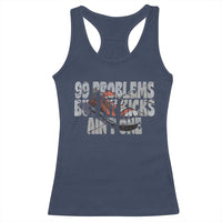 Sneaker Lover Racerback Tank Top 99 Problems But My Kicks Ain't One